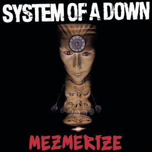 Mesmerize - System of a Down